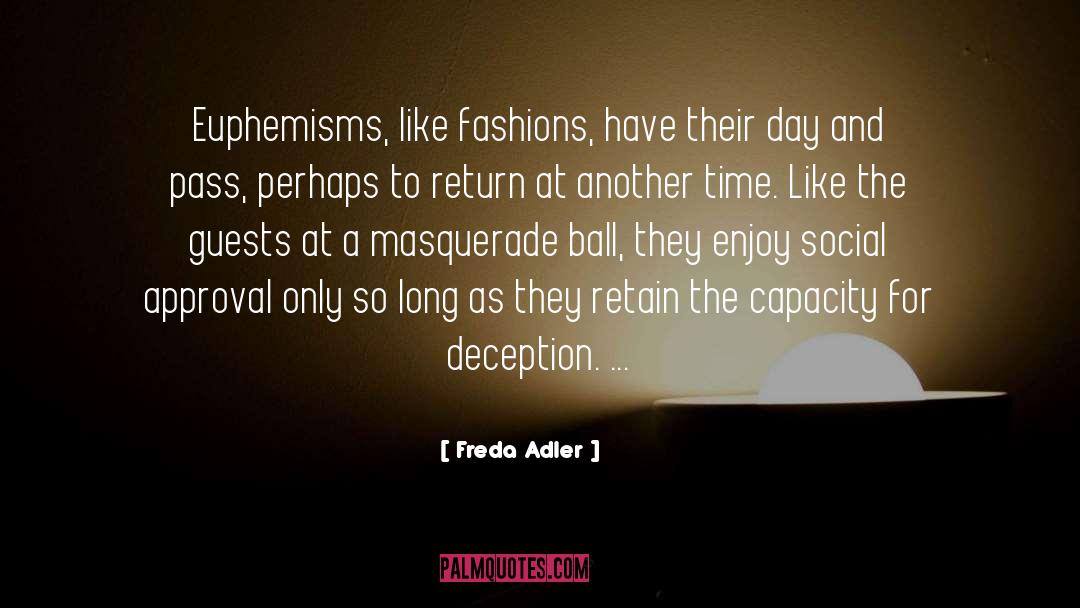 Masquerade quotes by Freda Adler