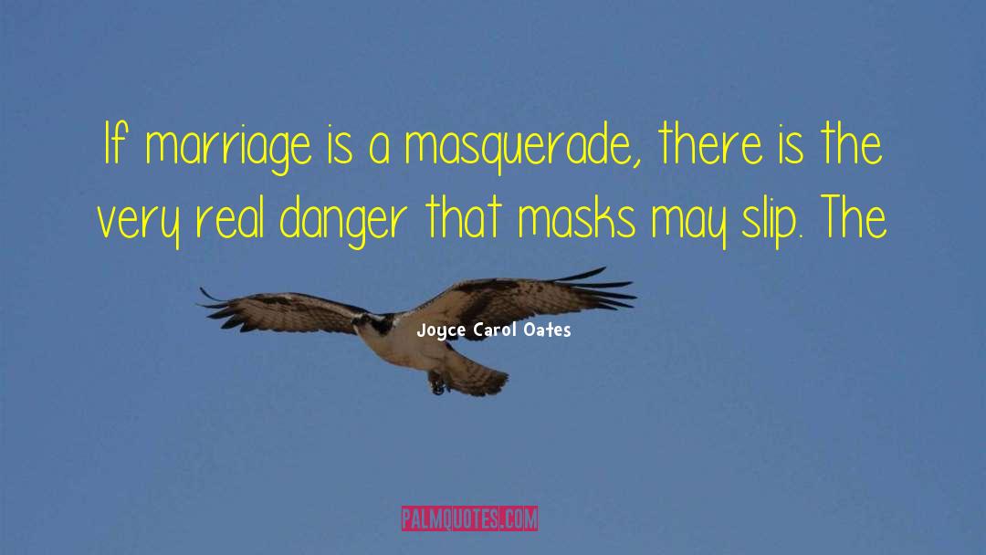 Masquerade quotes by Joyce Carol Oates