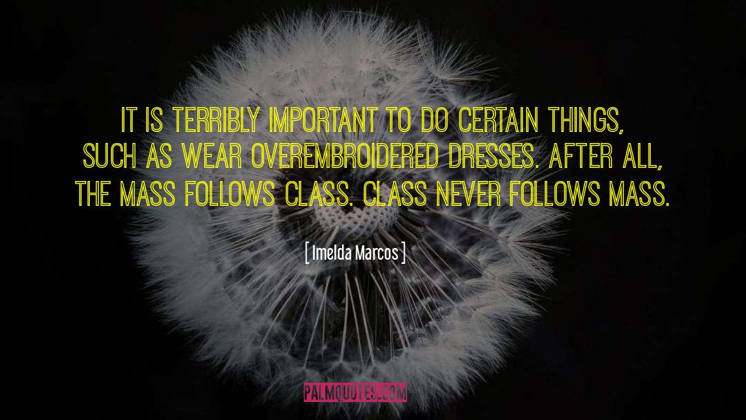Mass Culture quotes by Imelda Marcos