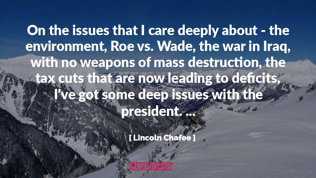 Mass Destruction quotes by Lincoln Chafee