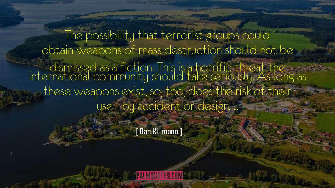 Mass Destruction quotes by Ban Ki-moon