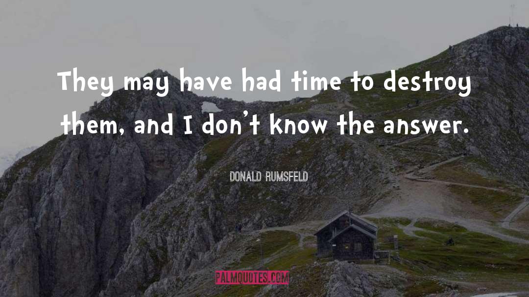 Mass Destruction quotes by Donald Rumsfeld