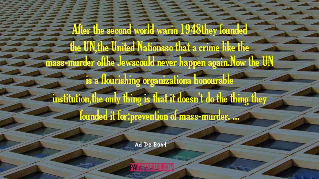 Mass Murder quotes by Ad De Bont