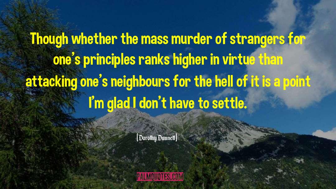 Mass Murder quotes by Dorothy Dunnett