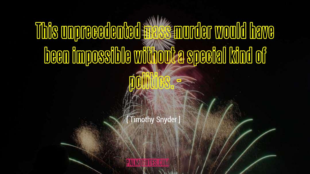 Mass Murder quotes by Timothy Snyder