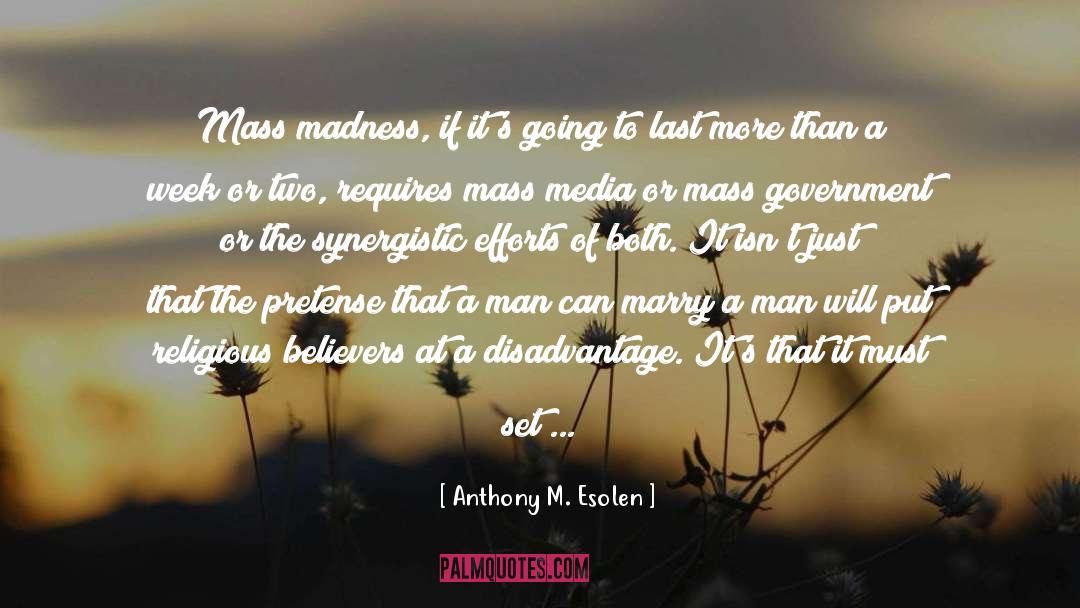 Mass Murderers quotes by Anthony M. Esolen