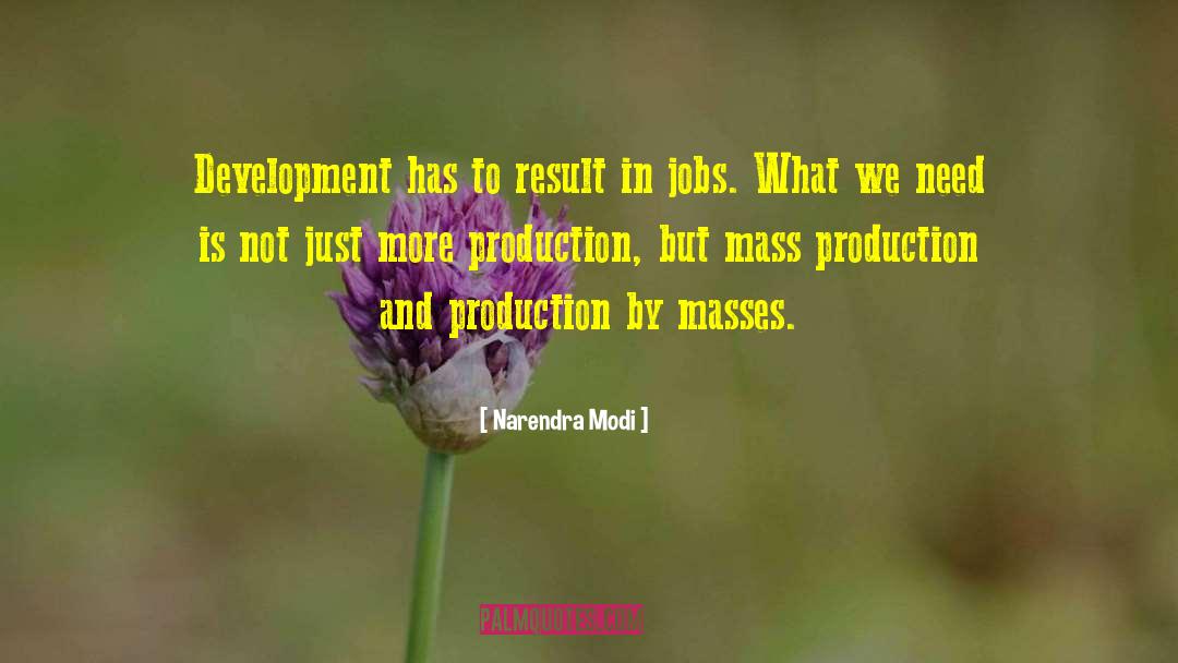 Mass Production quotes by Narendra Modi
