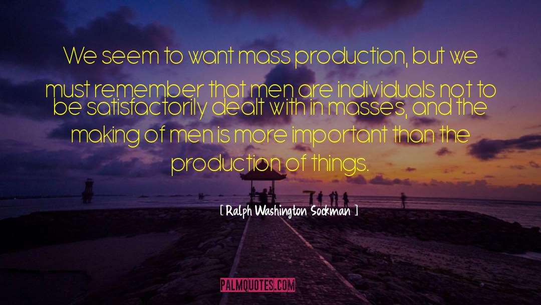 Mass Production quotes by Ralph Washington Sockman