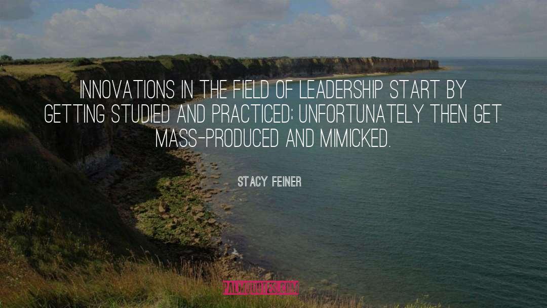 Mass Production quotes by Stacy Feiner