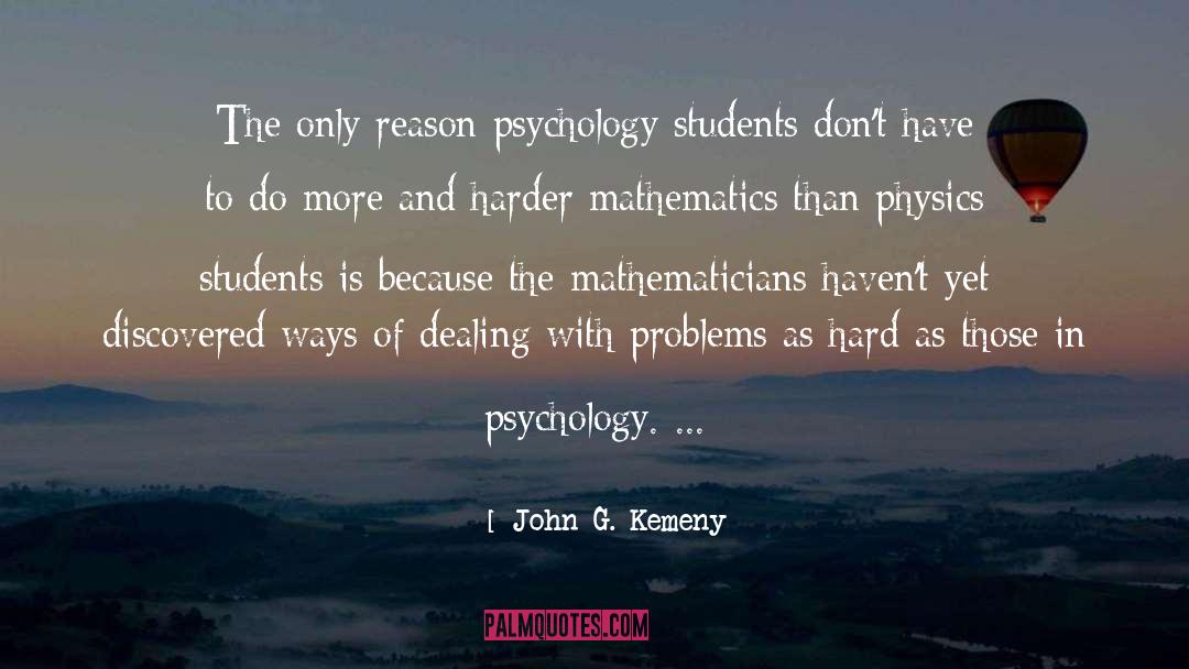 Mass Psychology quotes by John G. Kemeny