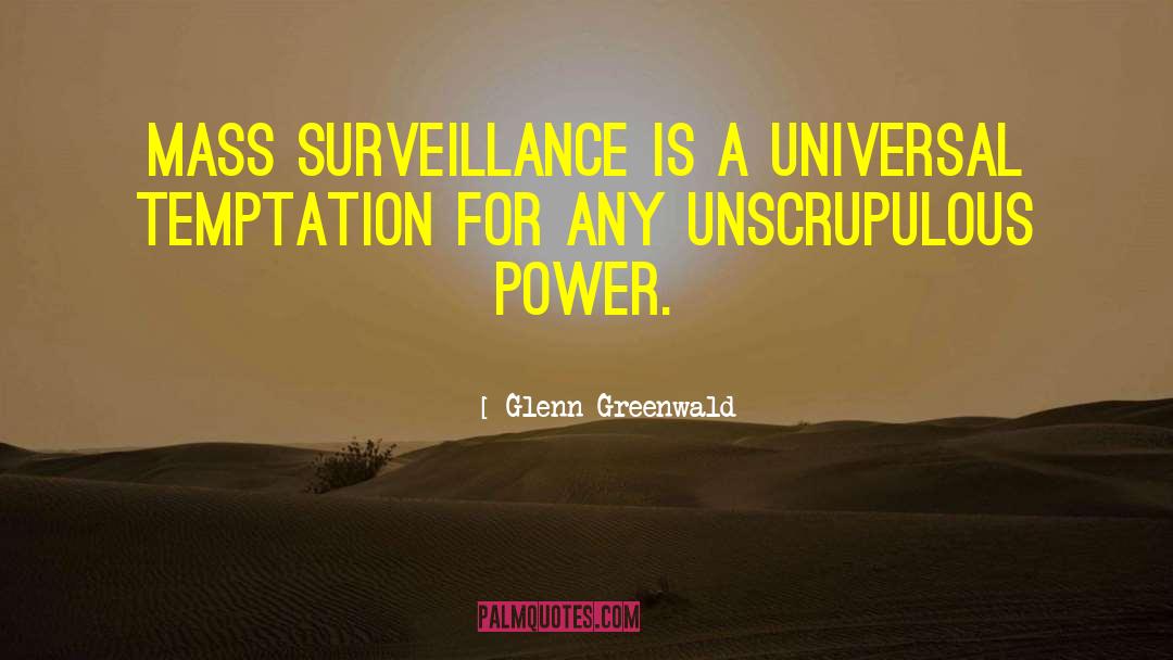Mass Surveillance quotes by Glenn Greenwald