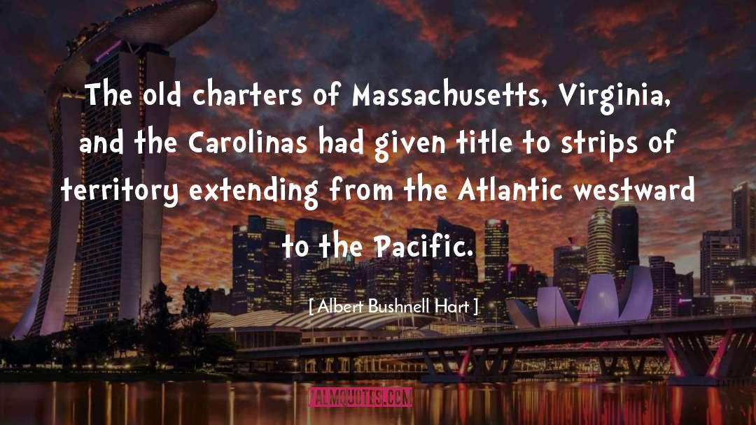 Massachusetts quotes by Albert Bushnell Hart