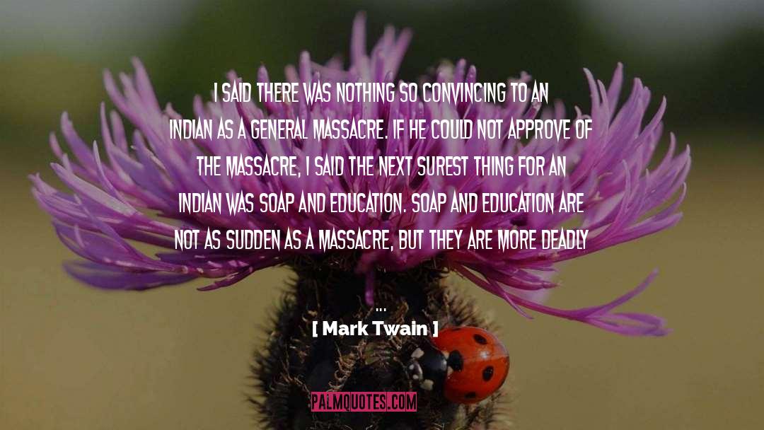 Massacre quotes by Mark Twain