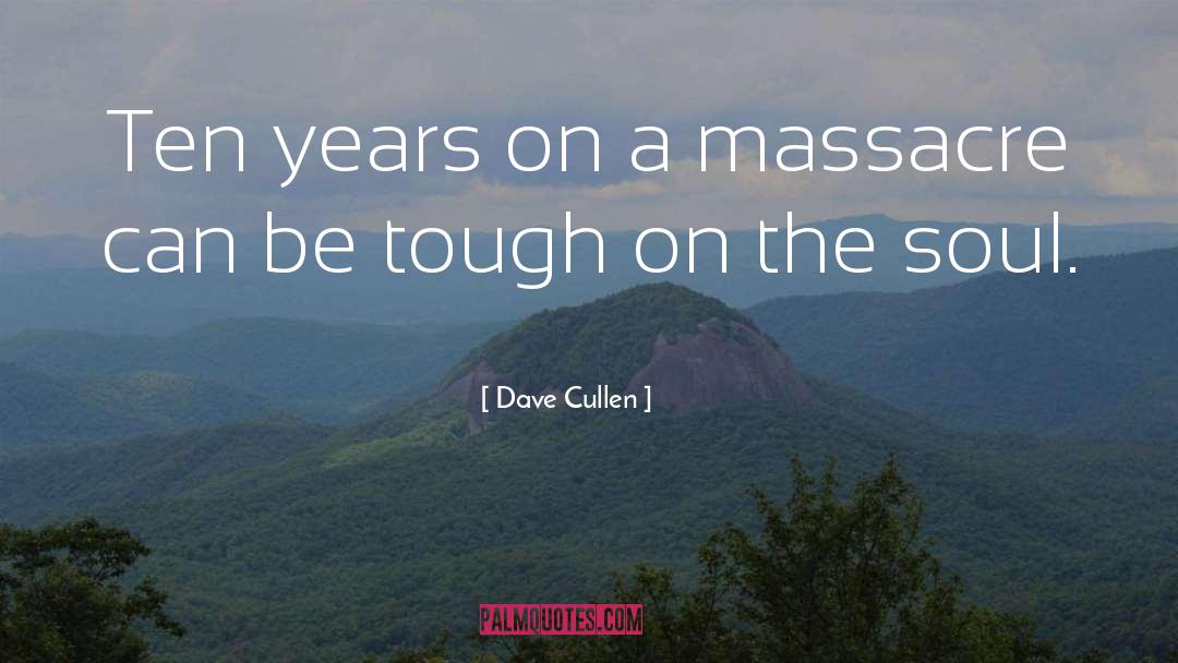 Massacre quotes by Dave Cullen