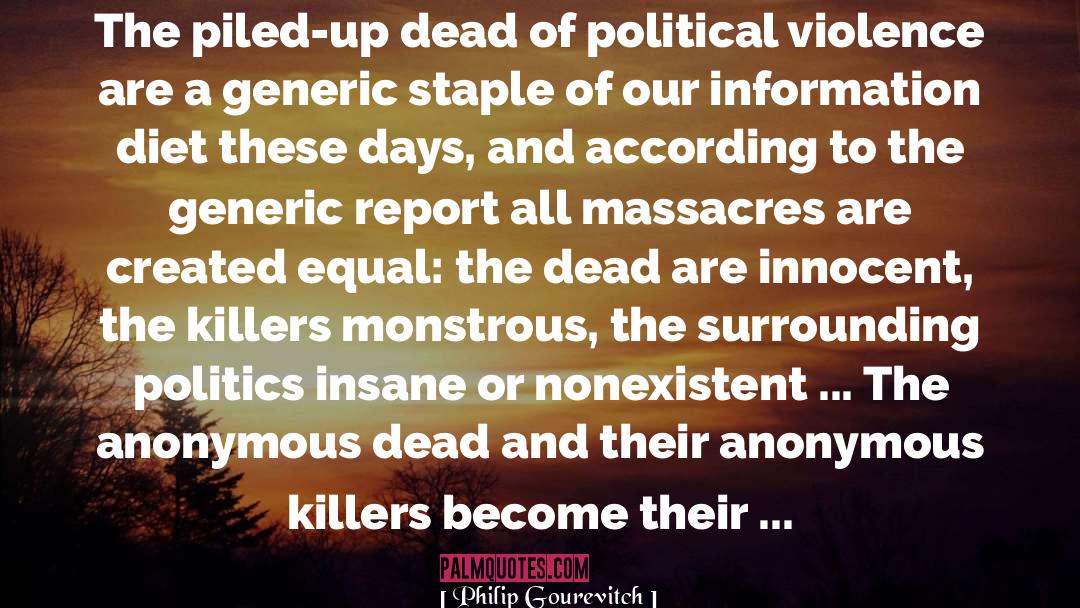 Massacres quotes by Philip Gourevitch