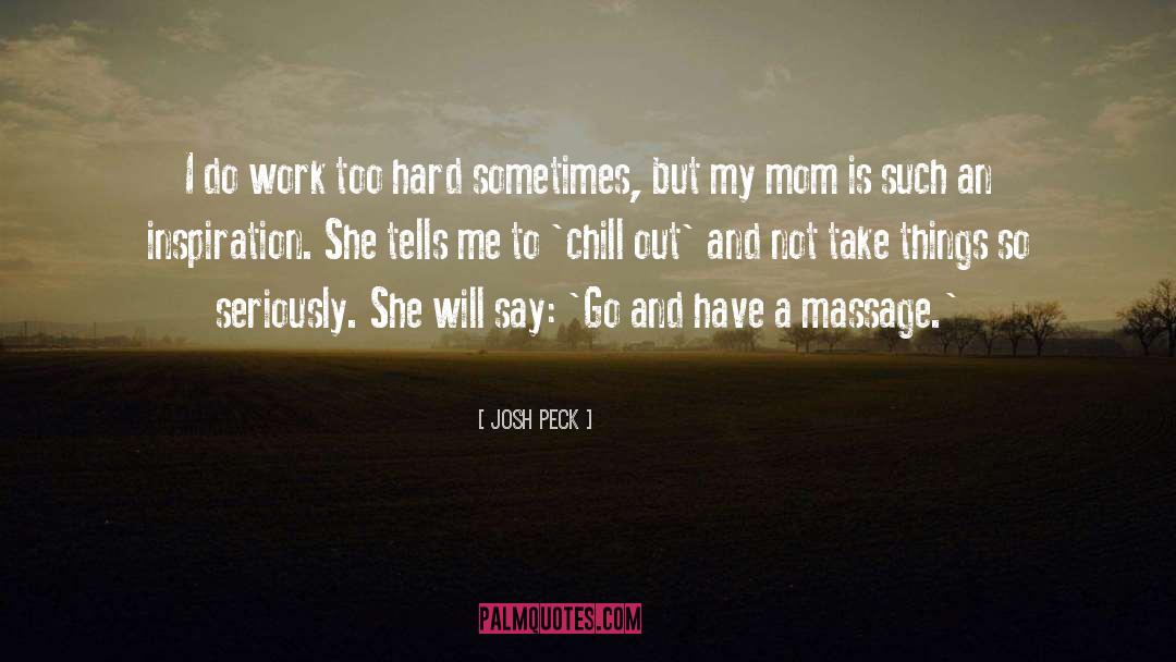 Massage quotes by Josh Peck