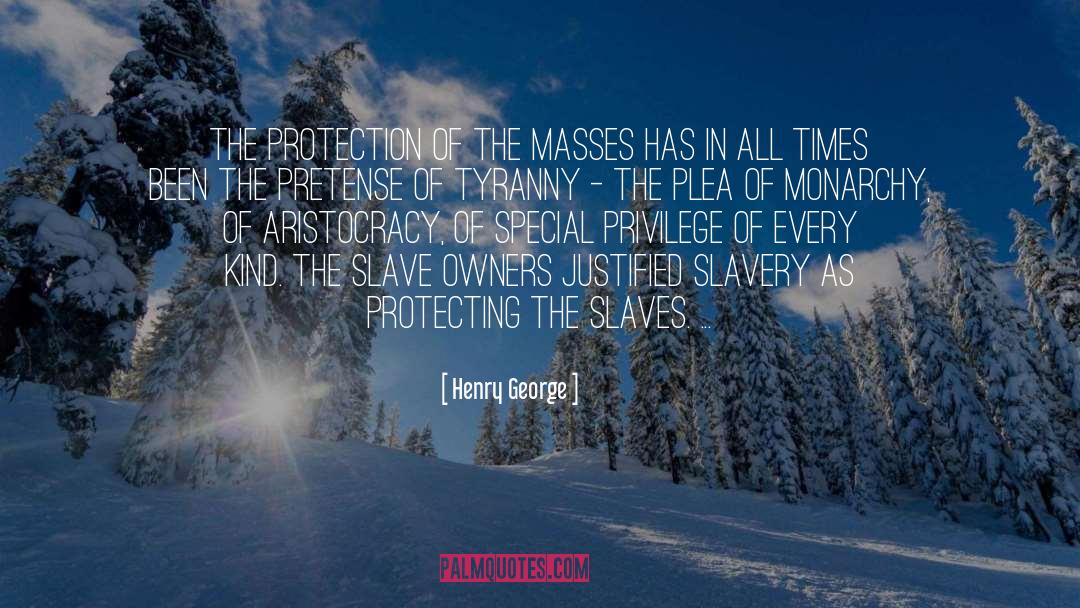 Masses Destruction quotes by Henry George