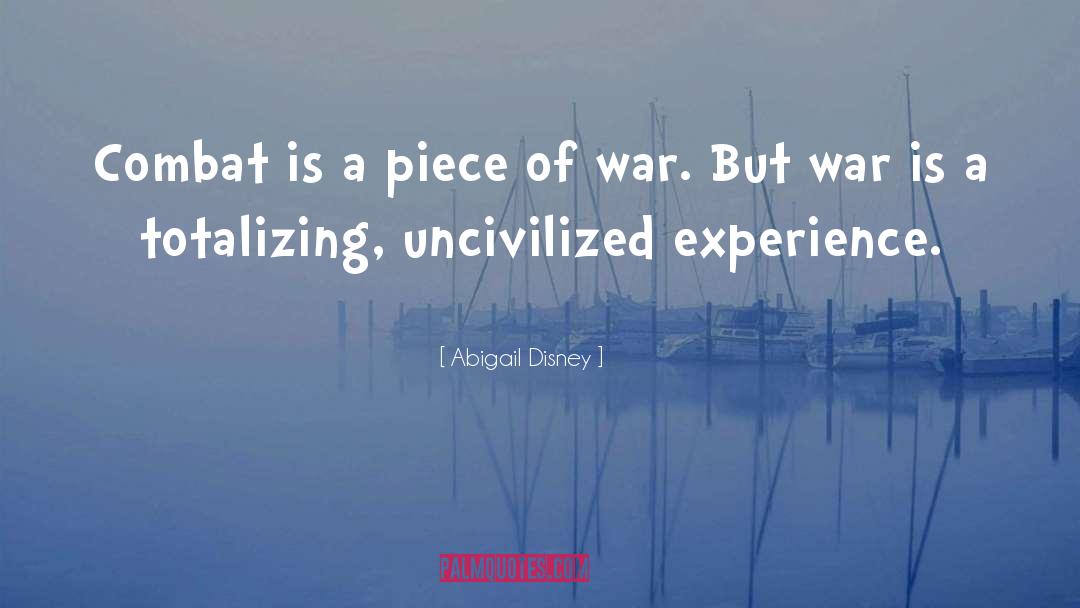 Massif Combat quotes by Abigail Disney