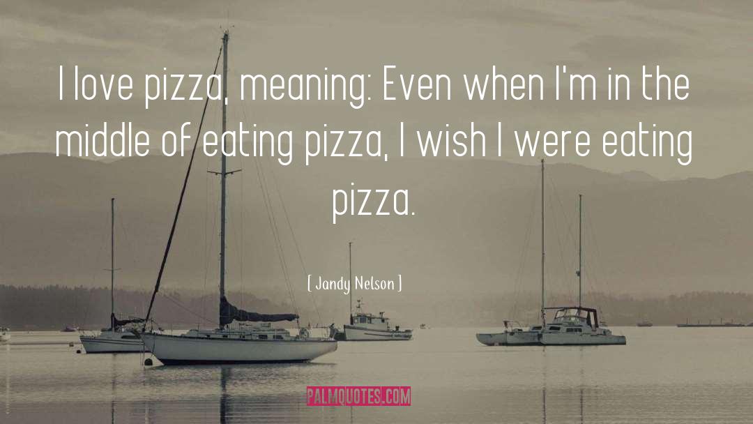 Massimos Pizza quotes by Jandy Nelson