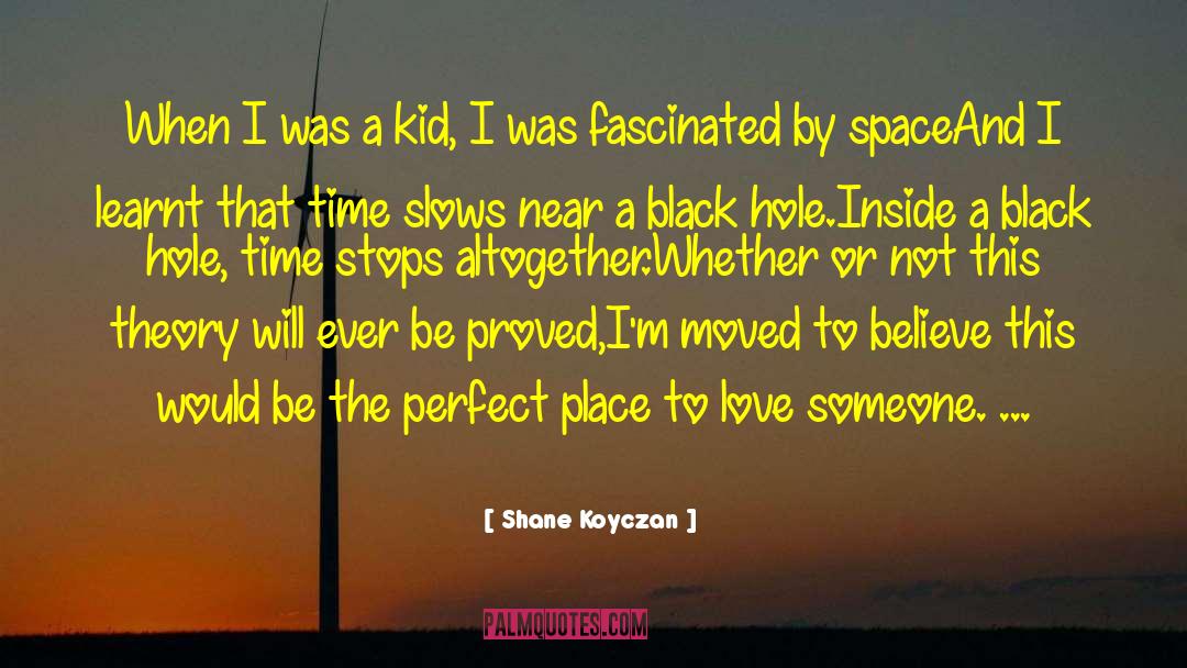 Massive Black Hole quotes by Shane Koyczan