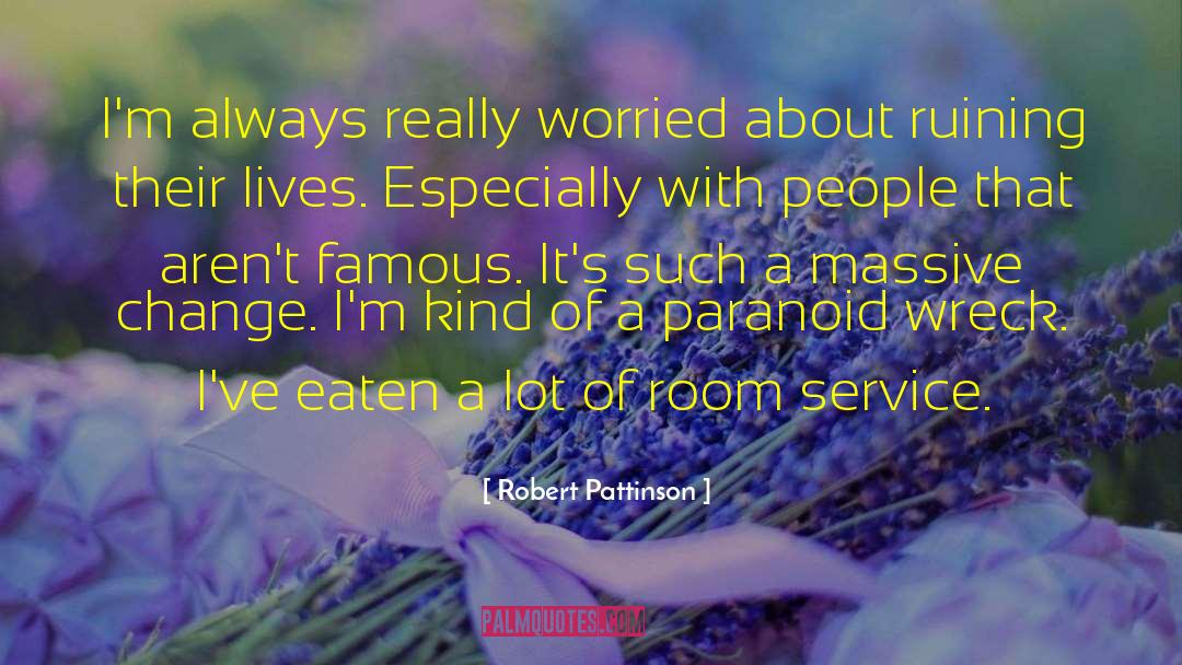 Massive Change quotes by Robert Pattinson
