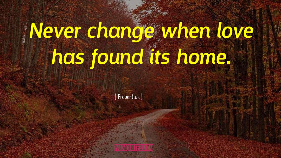 Massive Change quotes by Propertius