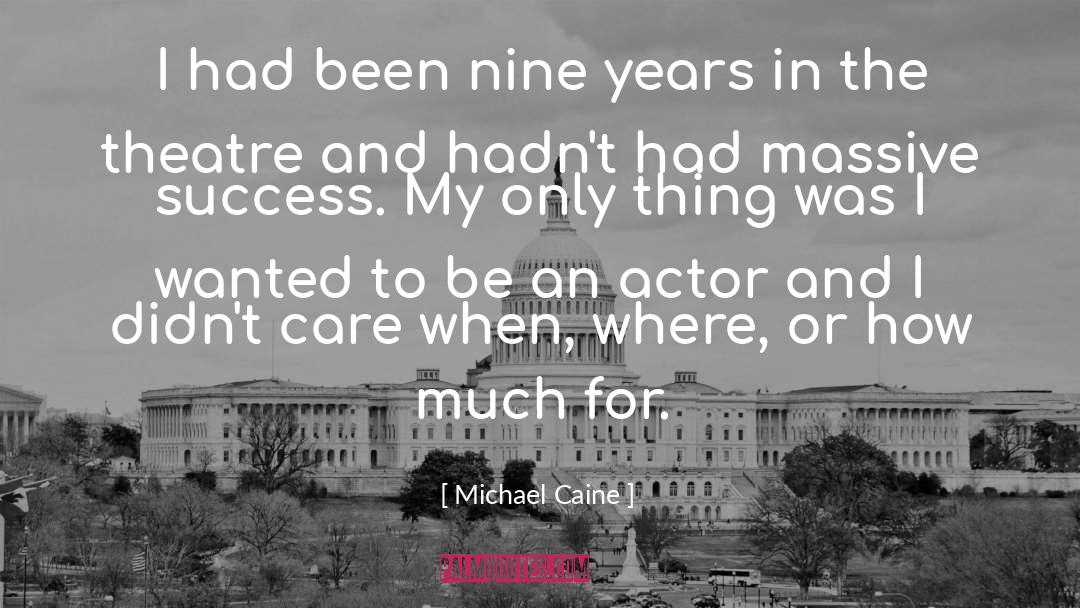 Massive quotes by Michael Caine