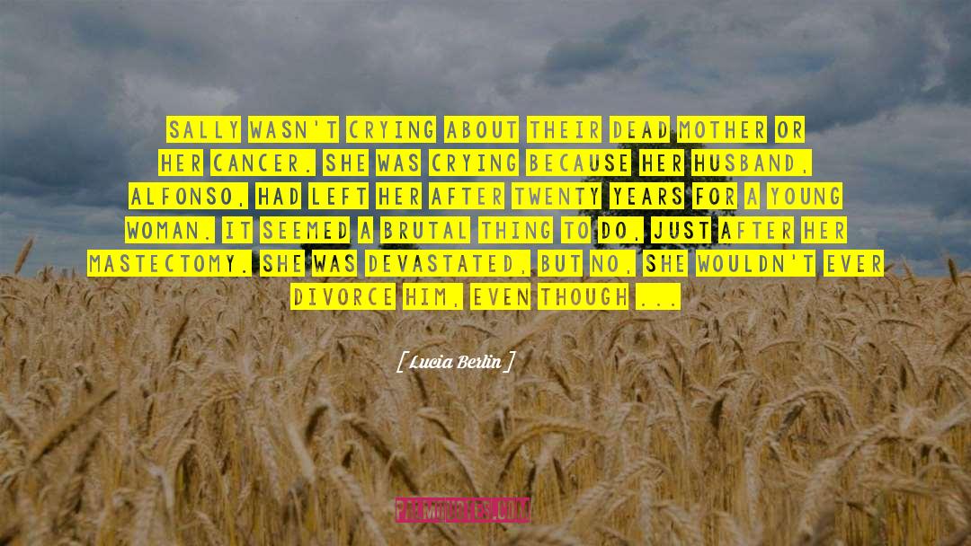 Mastectomy quotes by Lucia Berlin