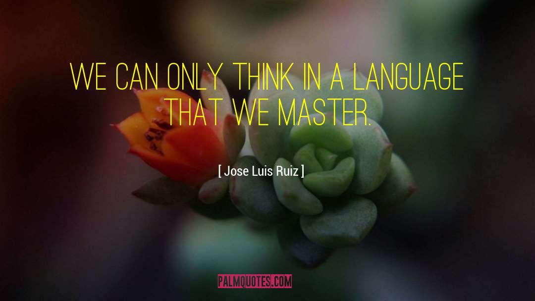 Master Angler quotes by Jose Luis Ruiz