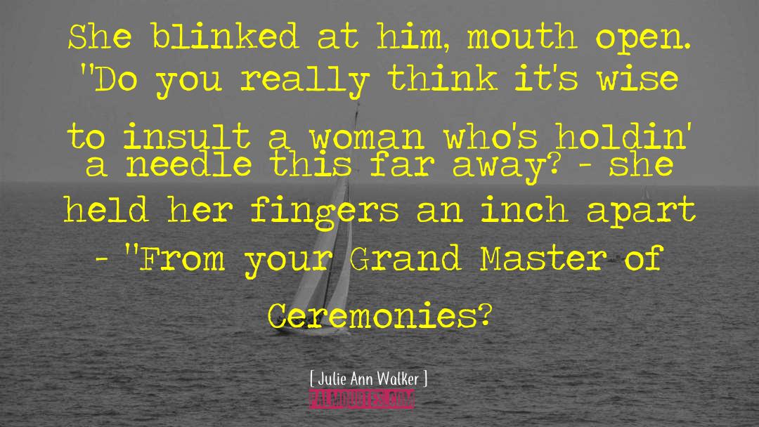 Master Ani quotes by Julie Ann Walker