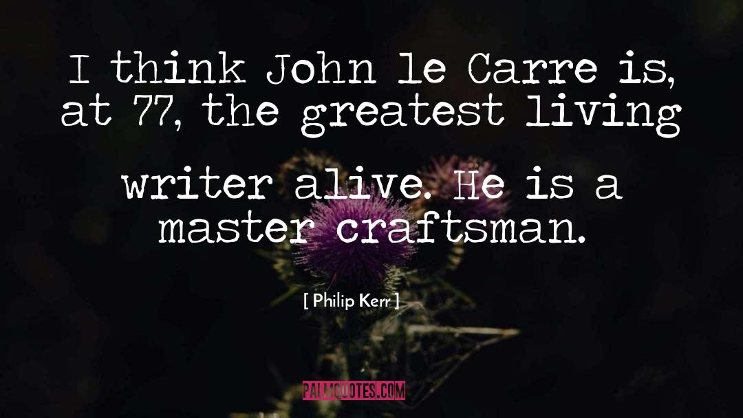 Master Create quotes by Philip Kerr
