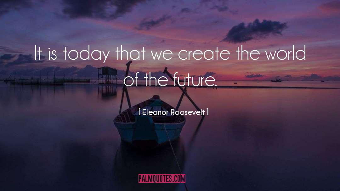 Master Create quotes by Eleanor Roosevelt