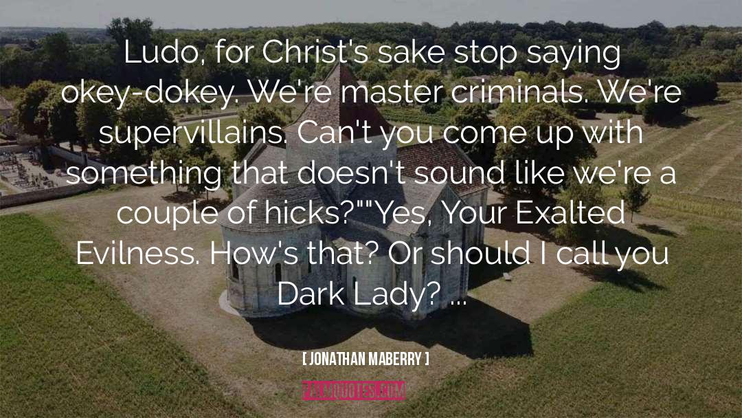 Master Criminals quotes by Jonathan Maberry