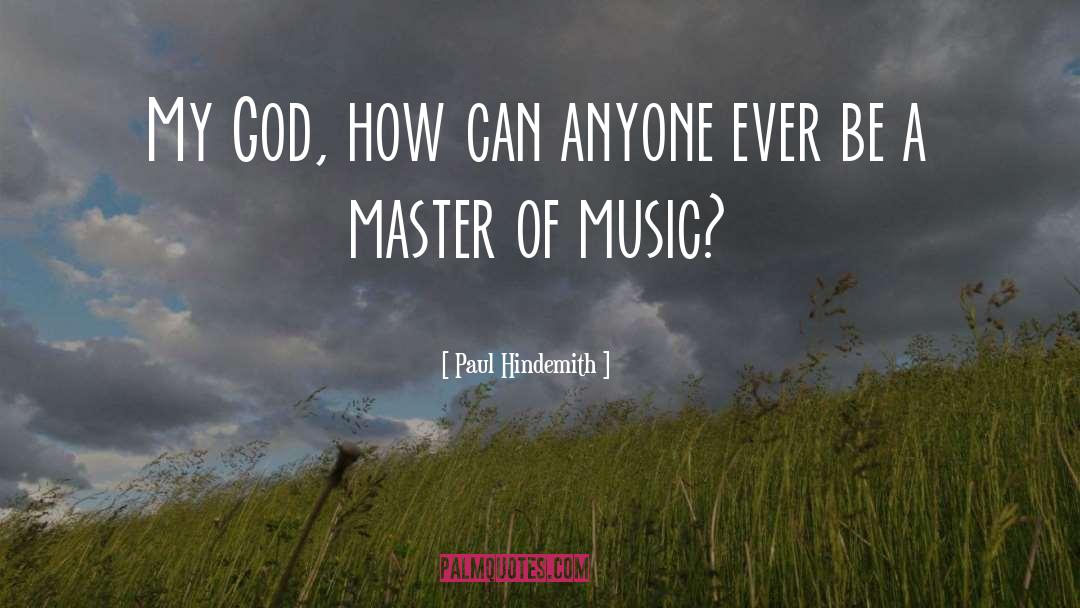 Master Hsueh quotes by Paul Hindemith