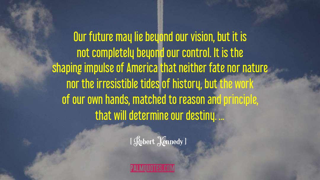 Master Of Destiny quotes by Robert Kennedy