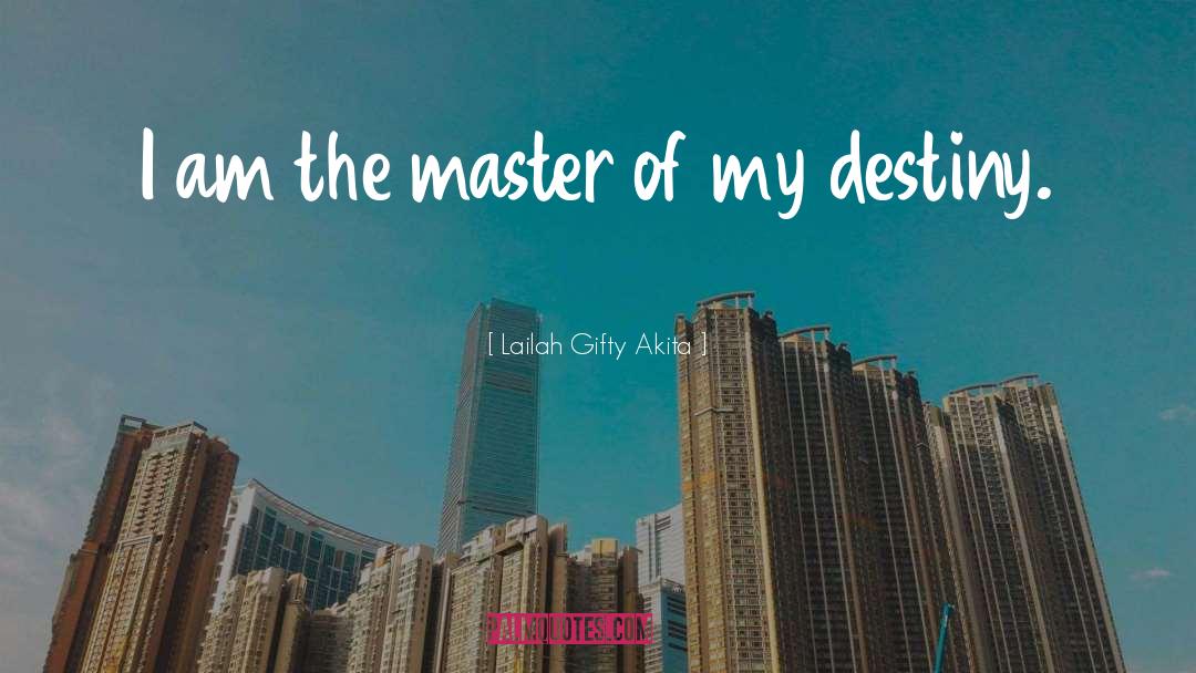 Master Of Destiny quotes by Lailah Gifty Akita