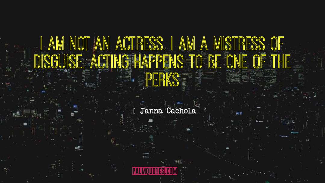 Master Of Disguise quotes by Janna Cachola