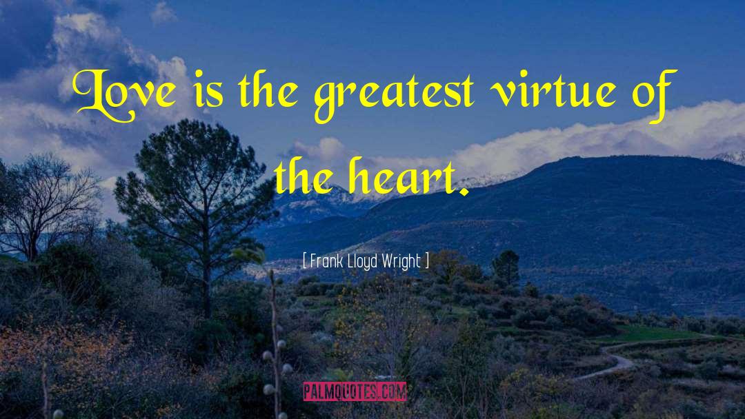 Master Of Love quotes by Frank Lloyd Wright