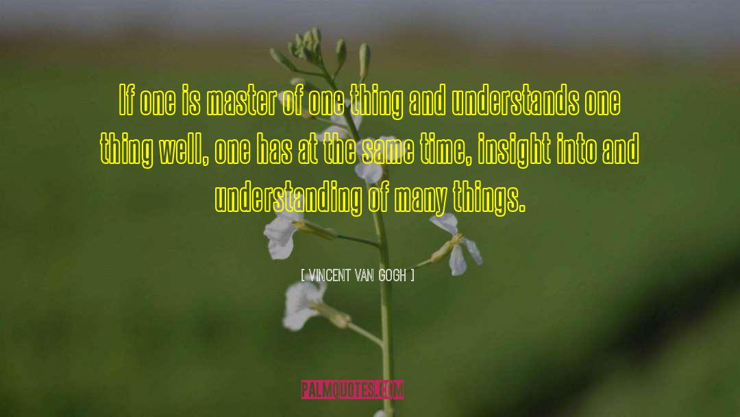 Master Of One quotes by Vincent Van Gogh