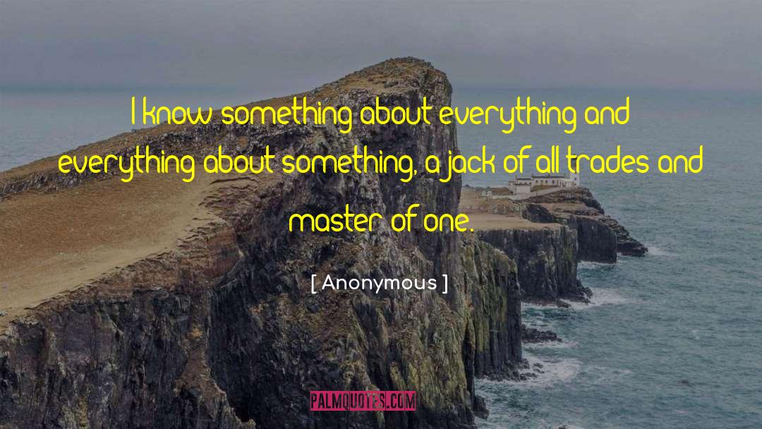 Master Of One quotes by Anonymous