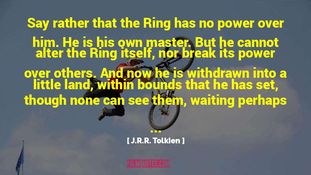 Master Of The Shadowlands quotes by J.R.R. Tolkien