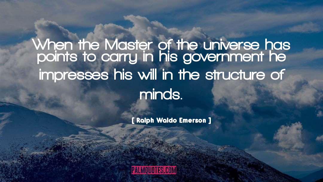 Master Of The Universe quotes by Ralph Waldo Emerson