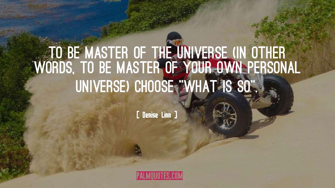 Master Of The Universe quotes by Denise Linn