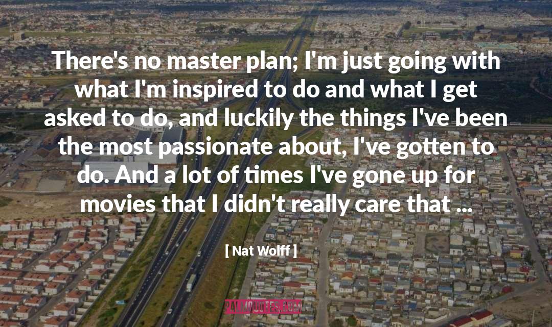 Master Plan Of Evangelism quotes by Nat Wolff