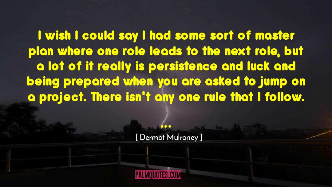 Master Plan quotes by Dermot Mulroney