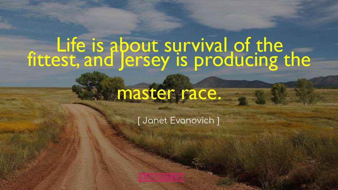 Master Race quotes by Janet Evanovich