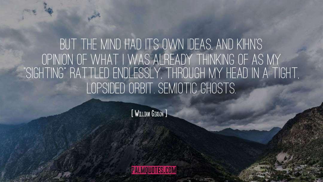 Master The Mind quotes by William Gibson