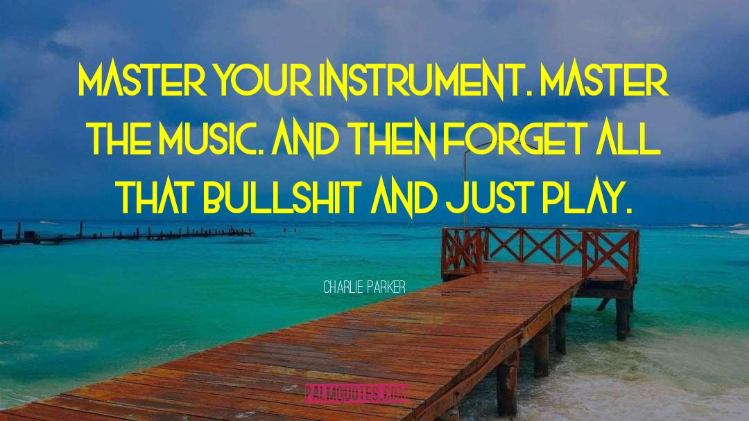Master Yourself quotes by Charlie Parker