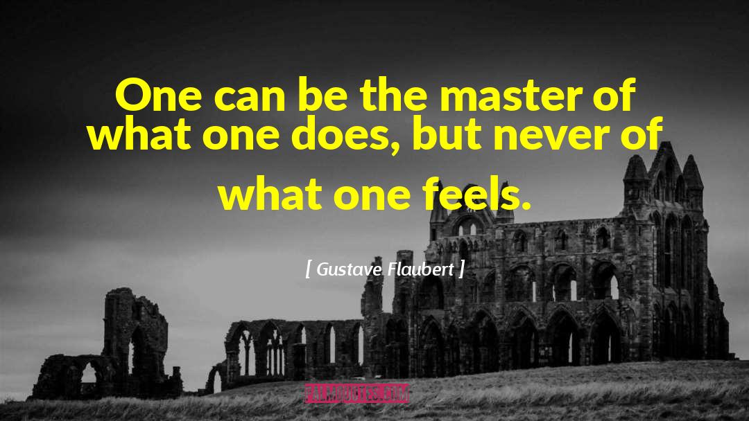 Master Yourself quotes by Gustave Flaubert