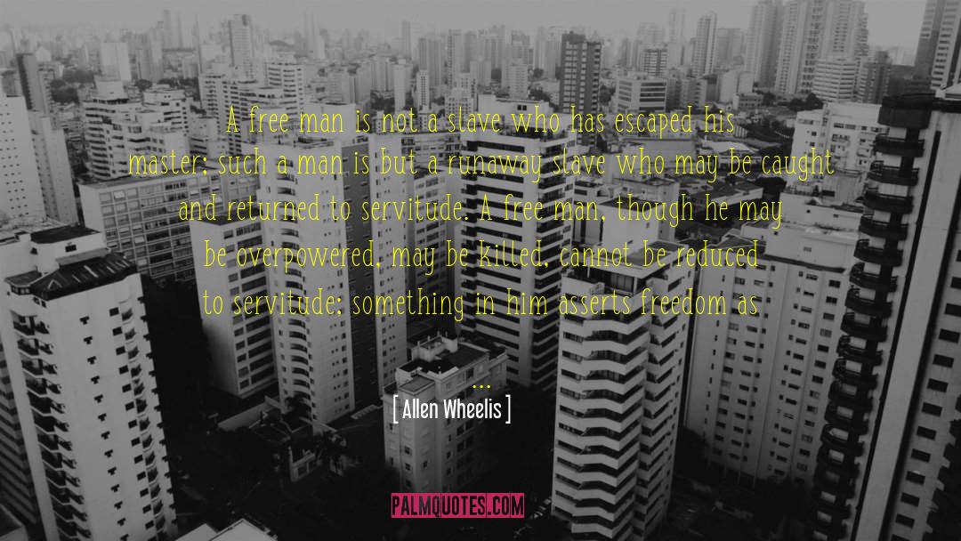 Master Yourself quotes by Allen Wheelis